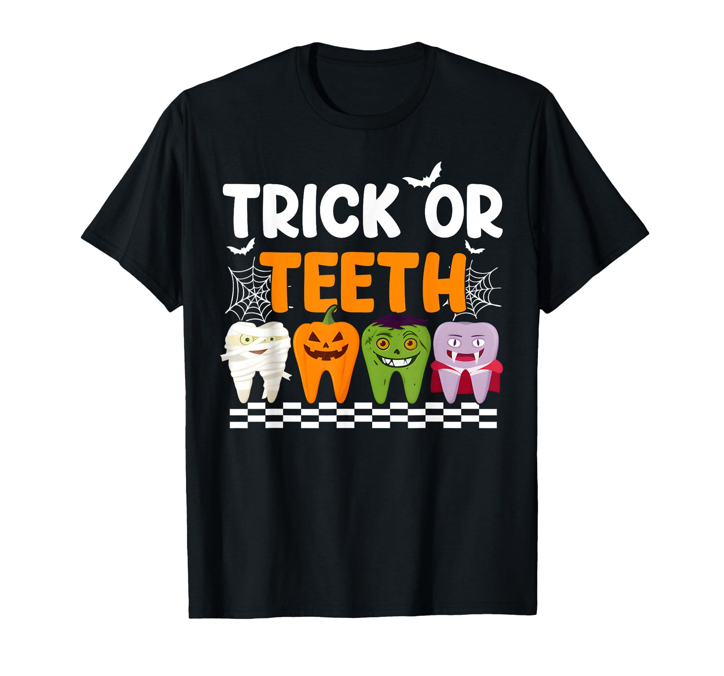 Trick Or Teeth Funny Dental Halloween Costumes Treat Dentist T-Shirt
