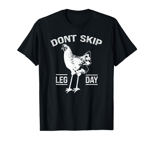 Dont Skip Leg Day Chicken Gym Workout Fitness Funny T-Shirt