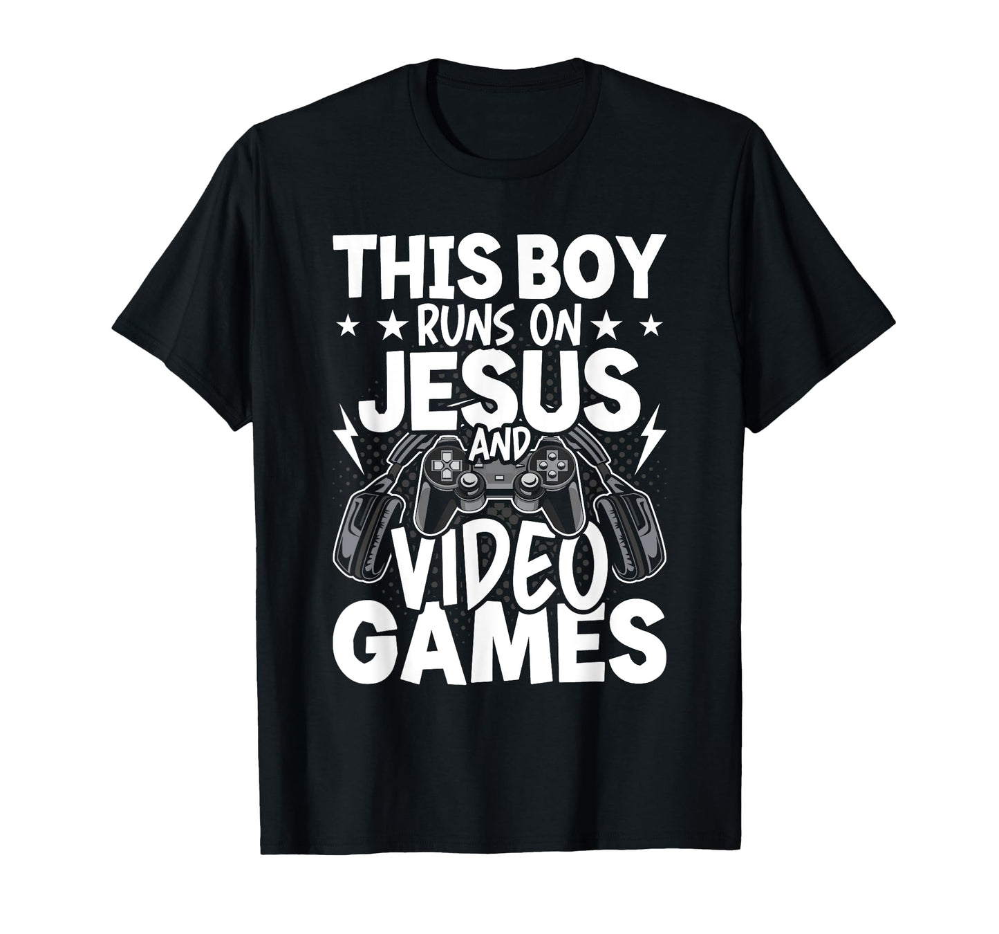 This Boy Runs On Jesus And Video Games Video Gamer Gaming T-Shirt
