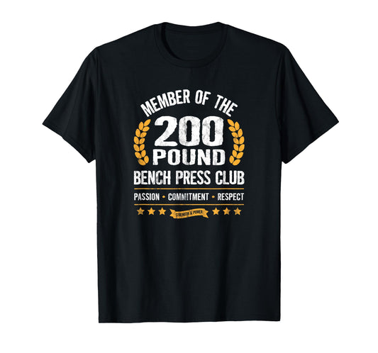 200 Pound Bench Press Club Strong Men Women Gym T-Shirt