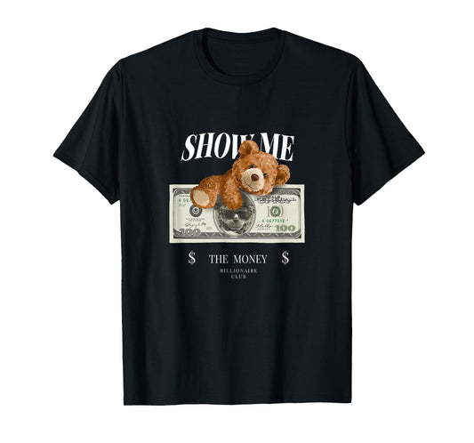 Enjoy Cool Teddy Bear Dollar Show Time Billionaire Club Fun T-Shirt