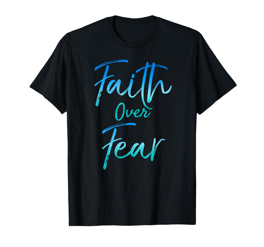 Faith Over Fear Shirt Vintage Inspirational Bold Christian T-Shirt