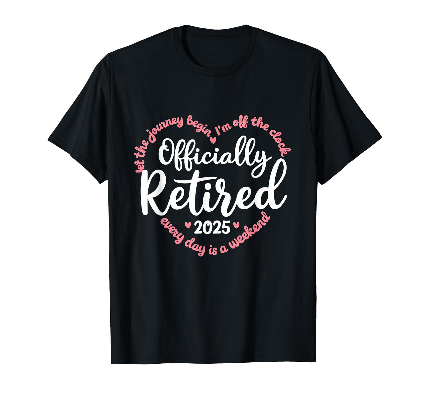 Retired 2025 Retirement Heart Love Celebration T-Shirt