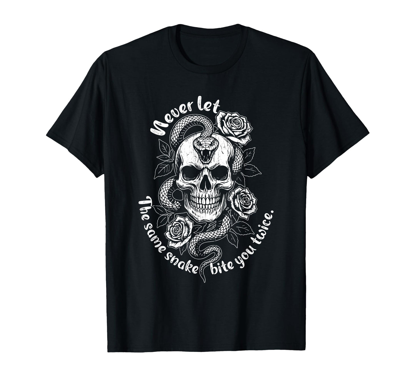 Never Let The Same Snake Bite You Twice, Funny Meme Quote T-Shirt