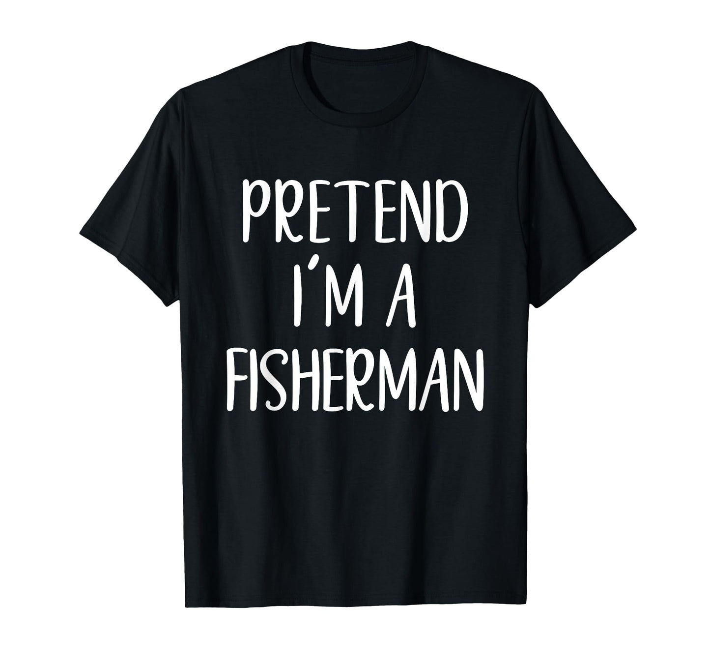 Pretend I'm A Fisherman Costume Halloween Easy Fishing Kid T-Shirt