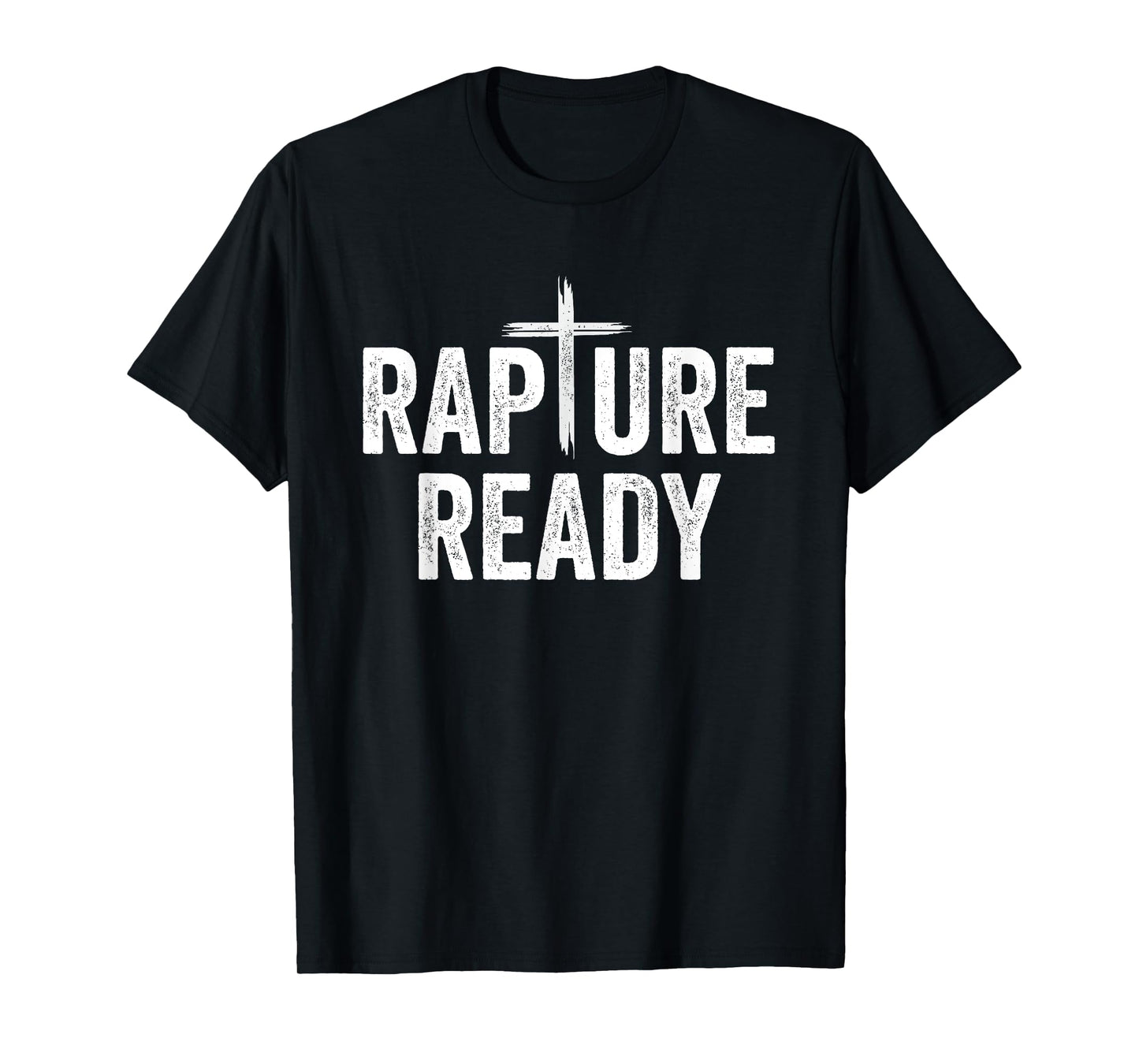 Rapture Ready Christian Men and Women T-Shirt