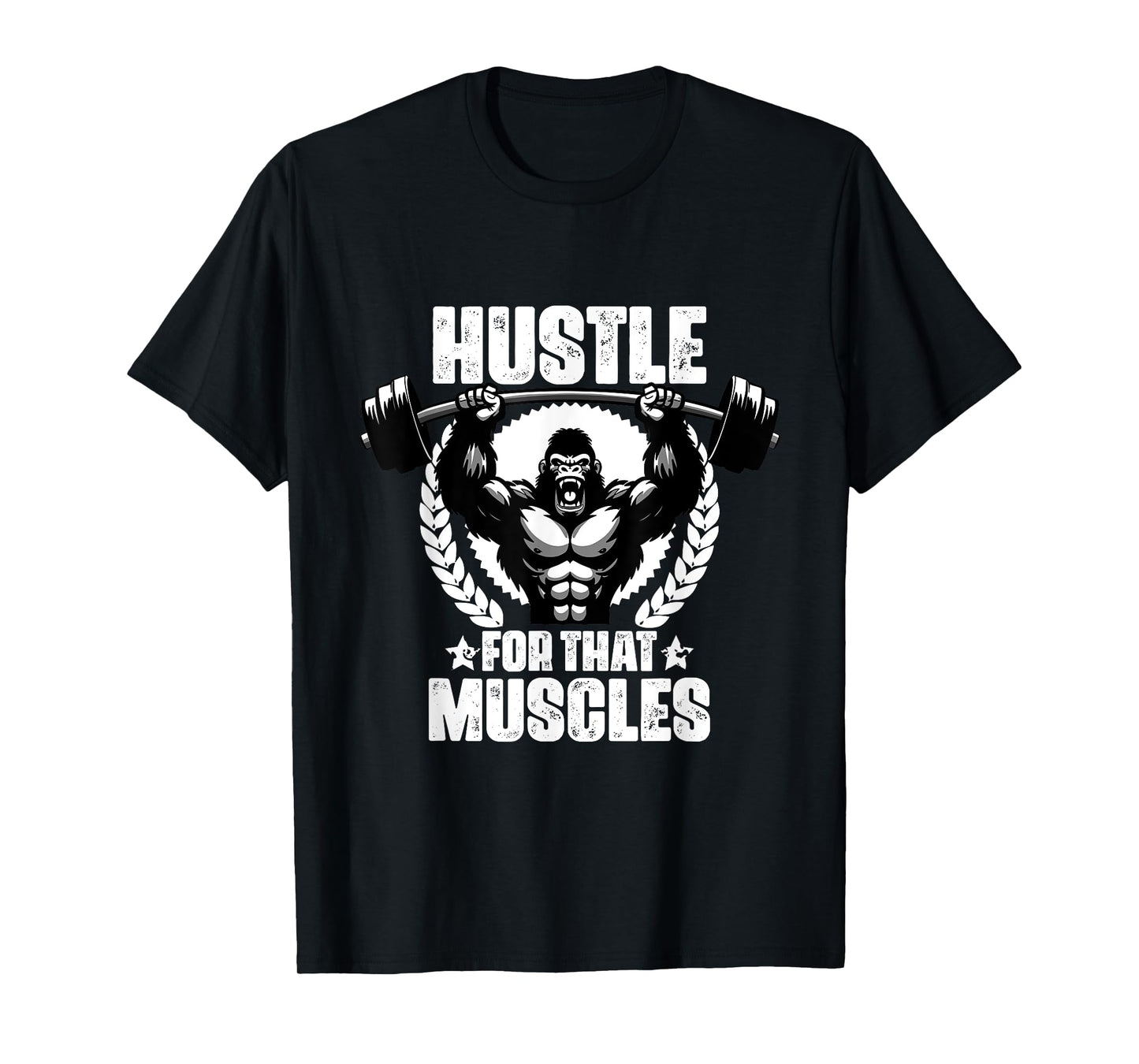 Hustle For That Muscles Weightlift Gym Quotes Gym Fitness T-Shirt
