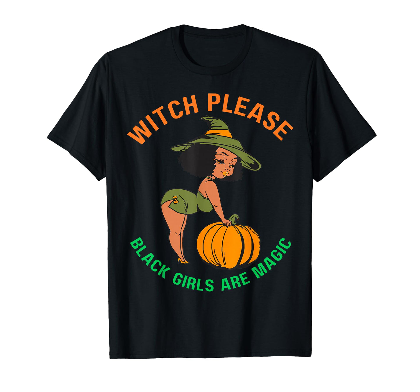 Funny Halloween Costume Witch Please Black Girls are Magic T-Shirt