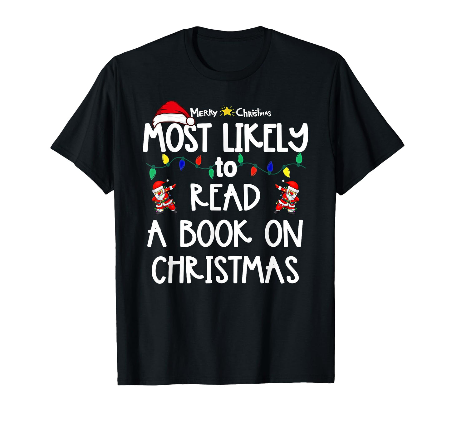 Most Likely to Christmas Shirt Matching Family Pajamas Funny T-Shirt