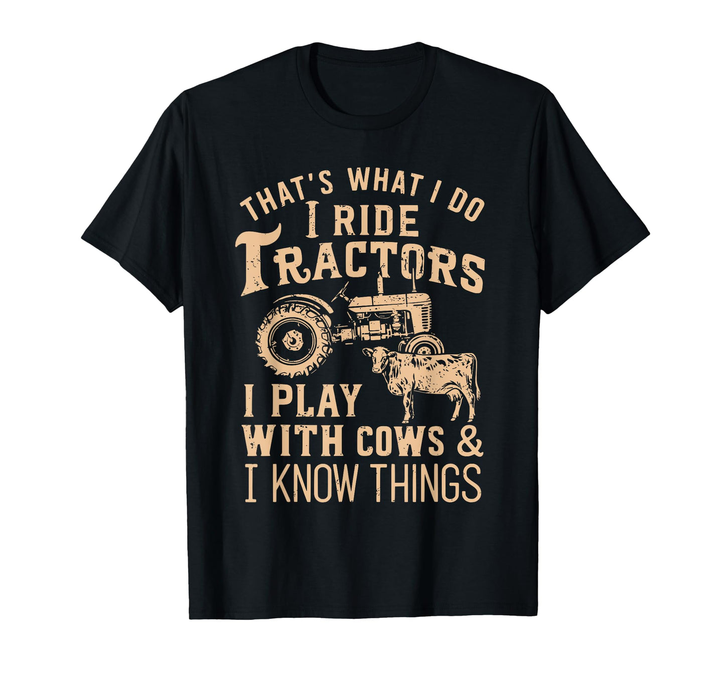 Funny Farmer Cowboy Gift That's What I Do I Ride Tractors T-Shirt