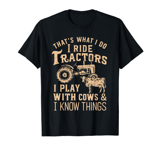 Funny Farmer Cowboy Gift That's What I Do I Ride Tractors T-Shirt