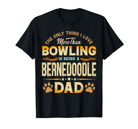 Funny Bowling Father's Day - Bernedoodle Dad Dog Lover Men T-Shirt