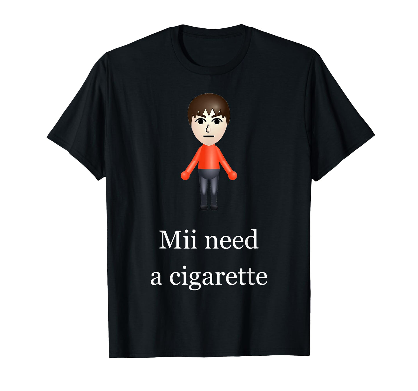 Mii Need A Cigarette T-Shirt