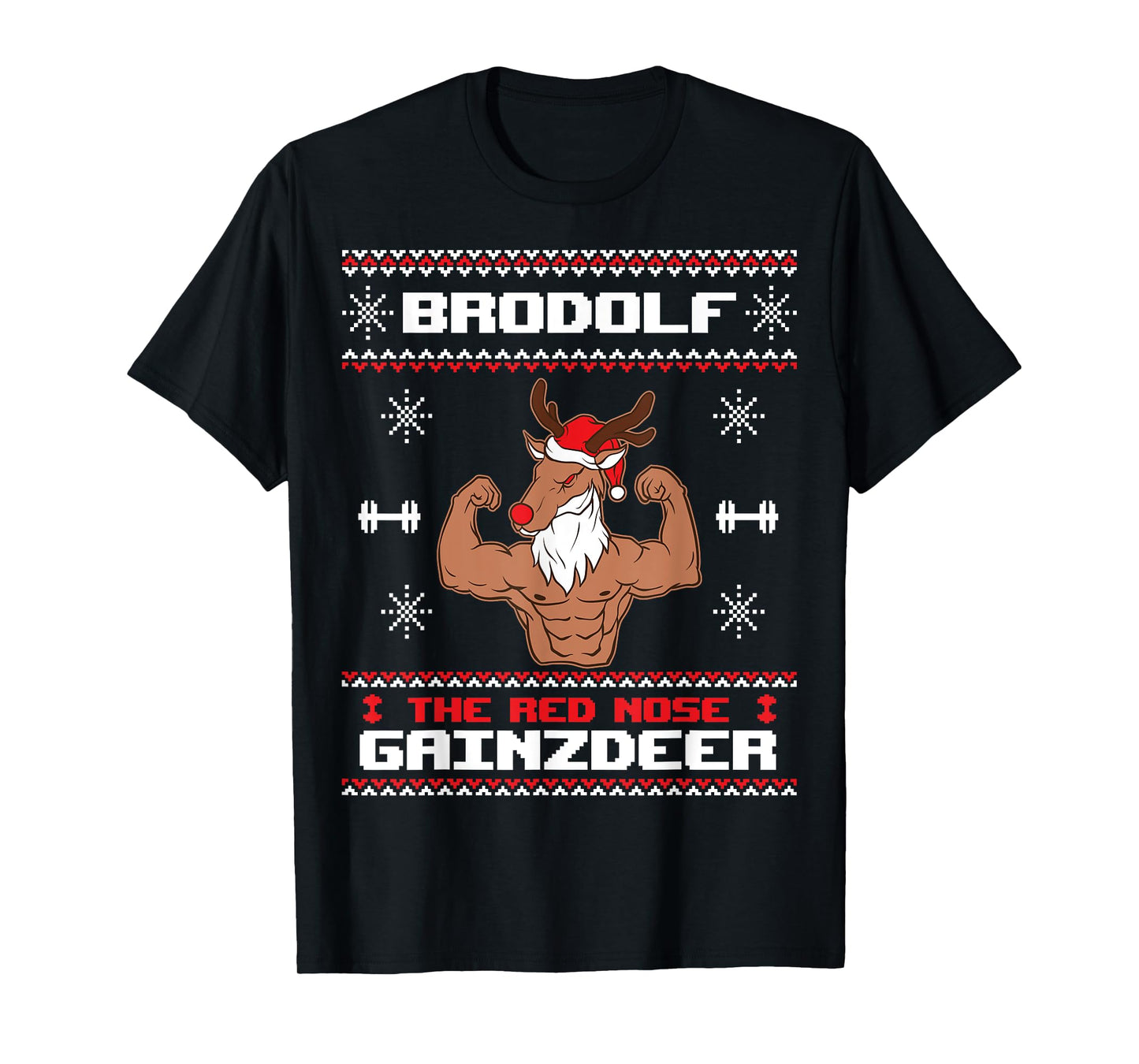 Brodolf The Red Nose Gainzdeer Gym Ugly Christmas Sweater T-Shirt