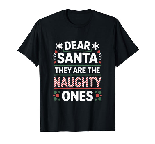 Dear Santa They are The Naughty Ones Playful Holiday T-Shirt