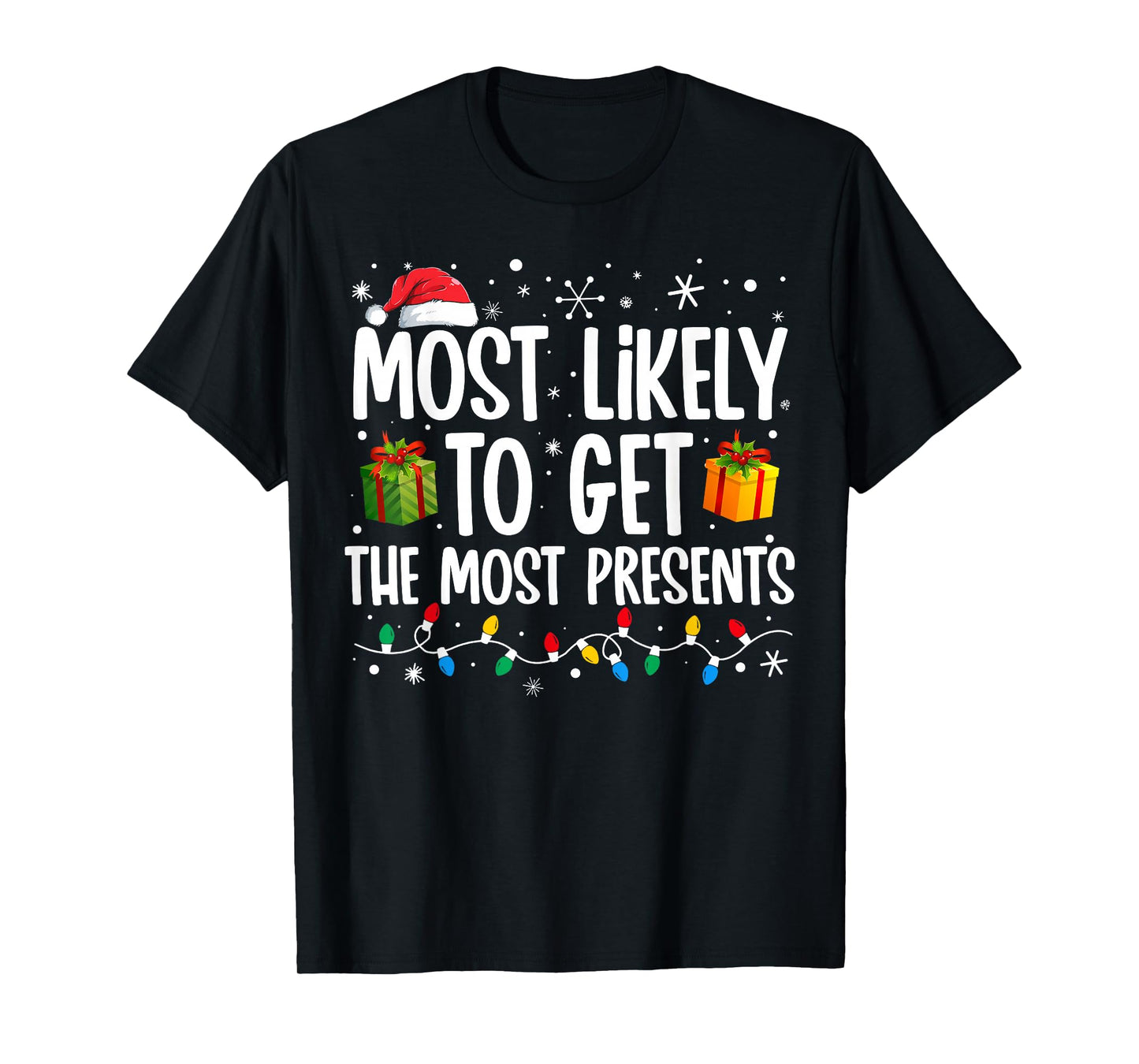 Most Likely Get Most Presents Funny Family Christmas T-Shirt