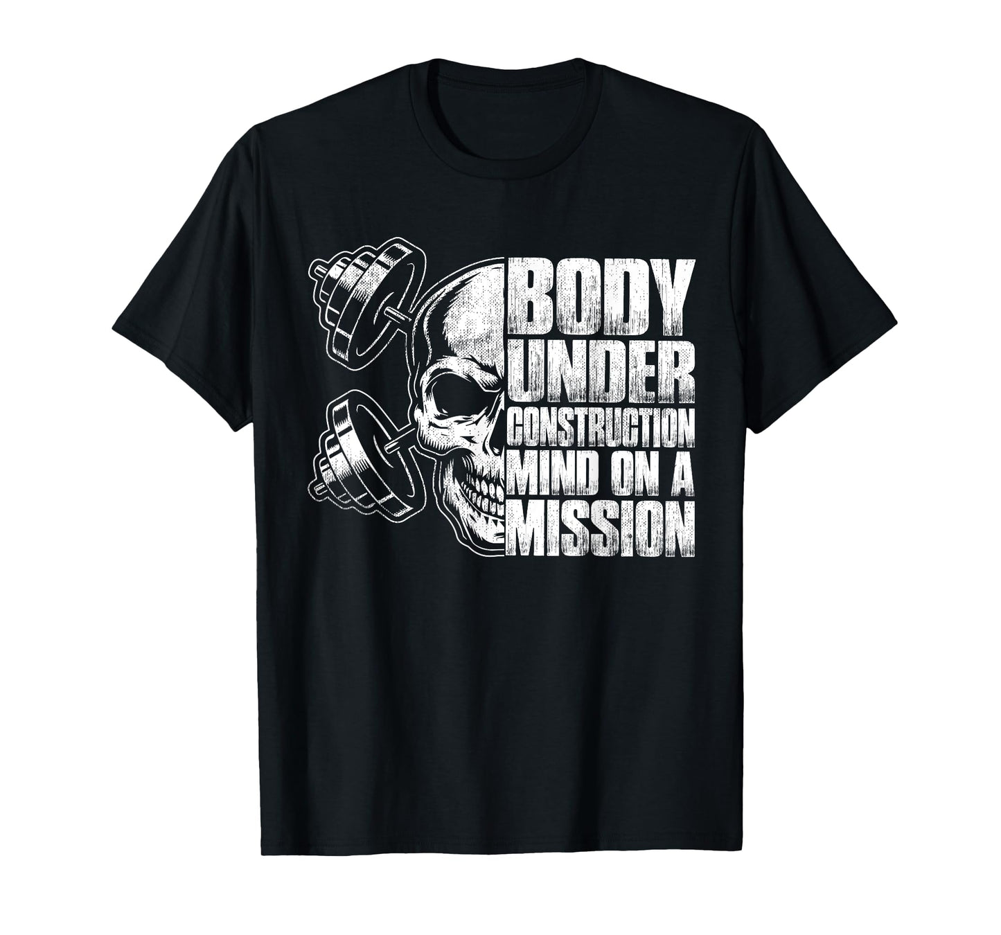 Body Under Construction Mind On A Mission Fitness Lovers T-Shirt