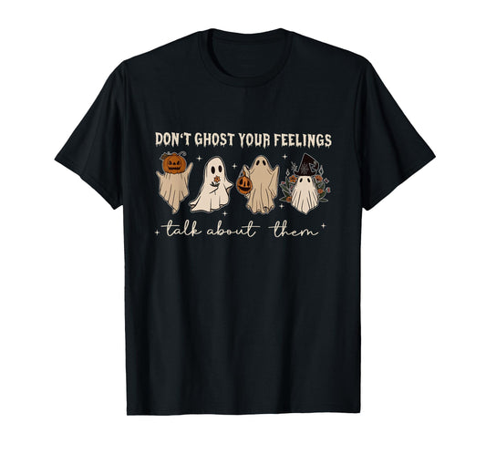 Don't Ghost Your Feelings Talk About Them Retro Cute Ghost T-Shirt