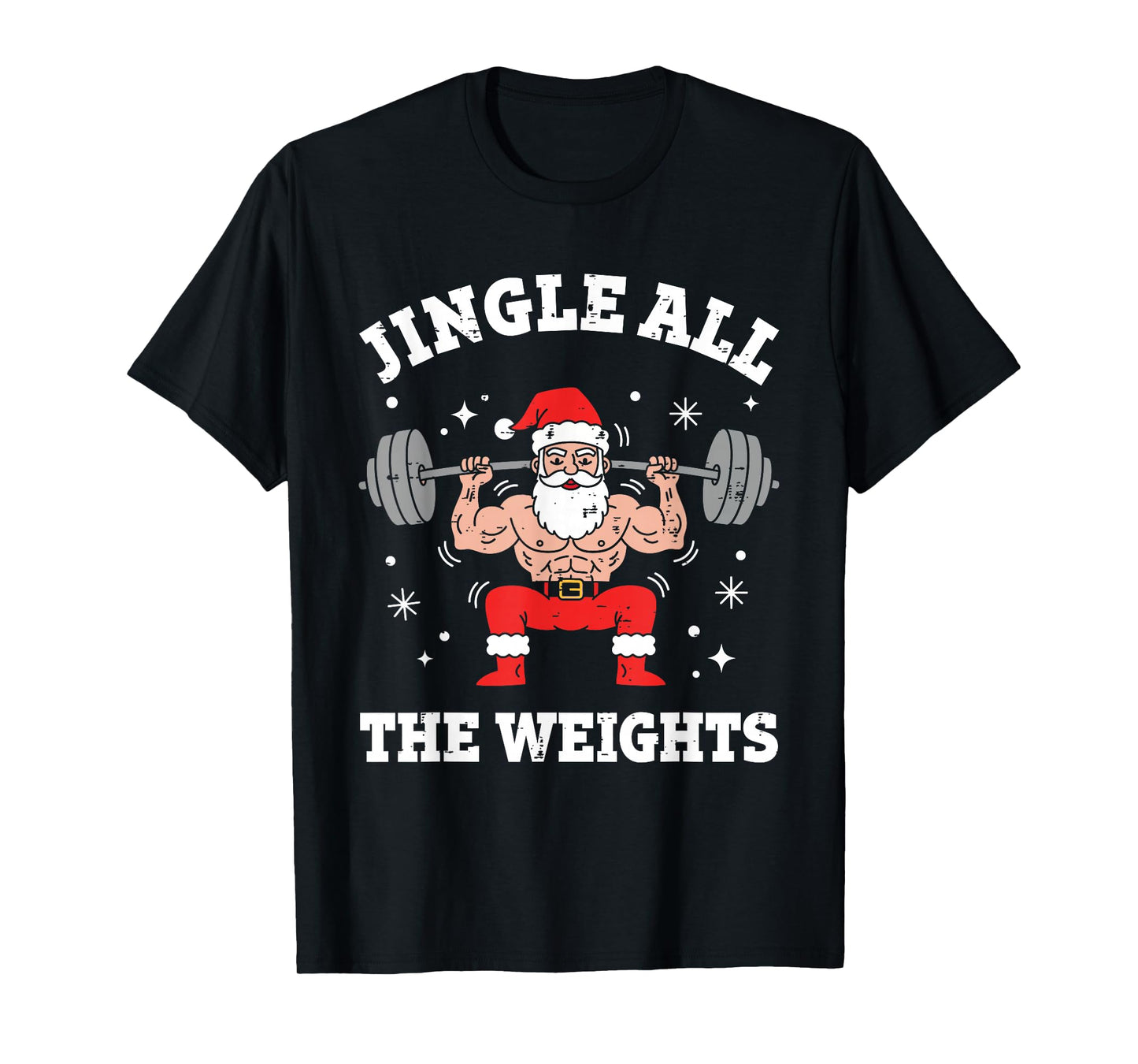 Jingle All The Weights Santa Claus Gym Workout Fitness Humor T-Shirt