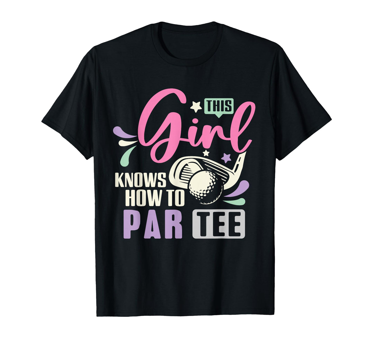 This Girl Knows How To Par Tee Funny Golf Lets Par tee Women T-Shirt