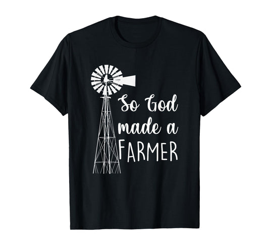 So God Made A Farmer Farmlife Country Proud Farmer Gift T-Shirt