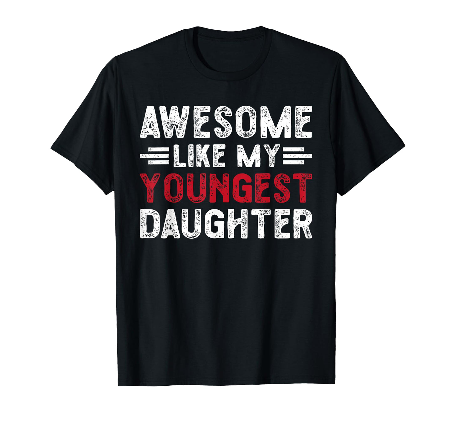 Awesome Like My Youngest Daughter Funny Vintage Father's Day T-Shirt
