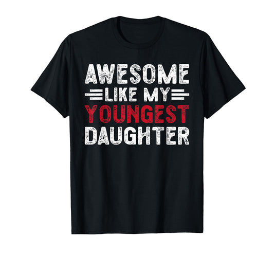 Awesome Like My Youngest Daughter Funny Vintage Father's Day T-Shirt