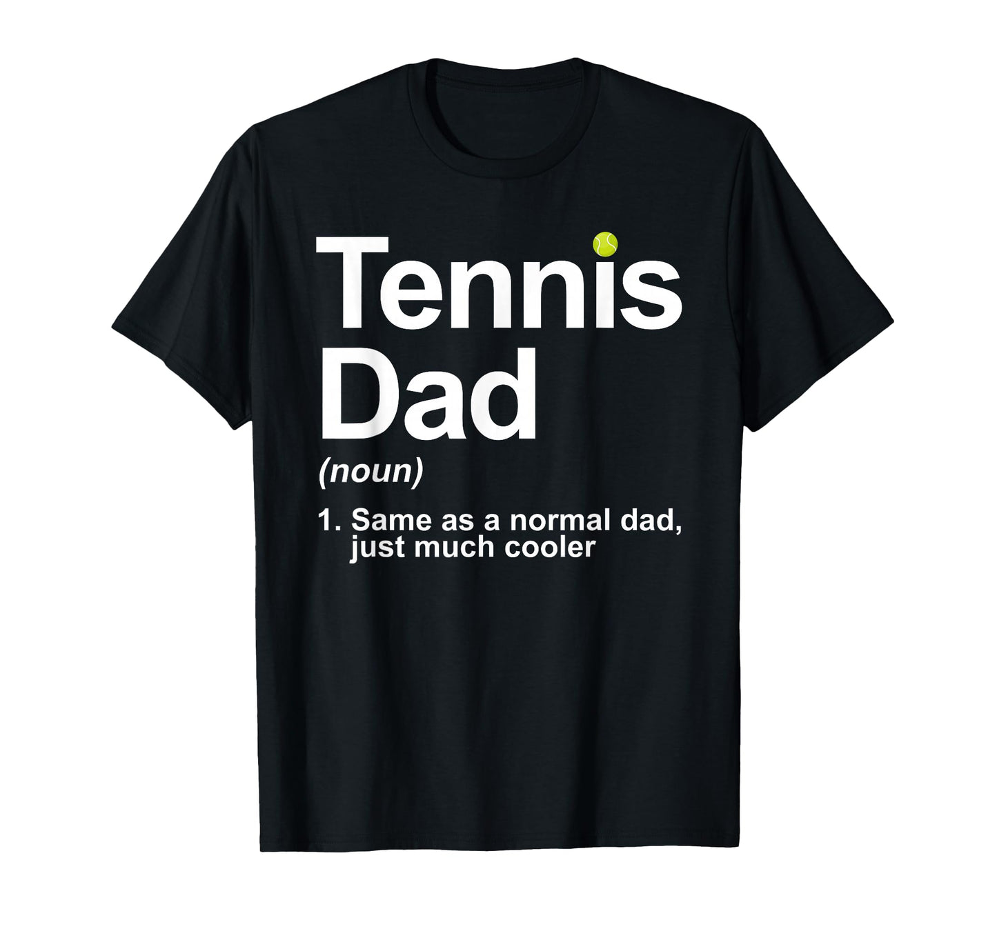 Cool Tennis Novelty For Men Dad Tennis Lover Tennis Player T-Shirt