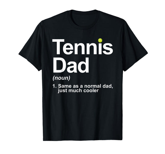 Cool Tennis Novelty For Men Dad Tennis Lover Tennis Player T-Shirt