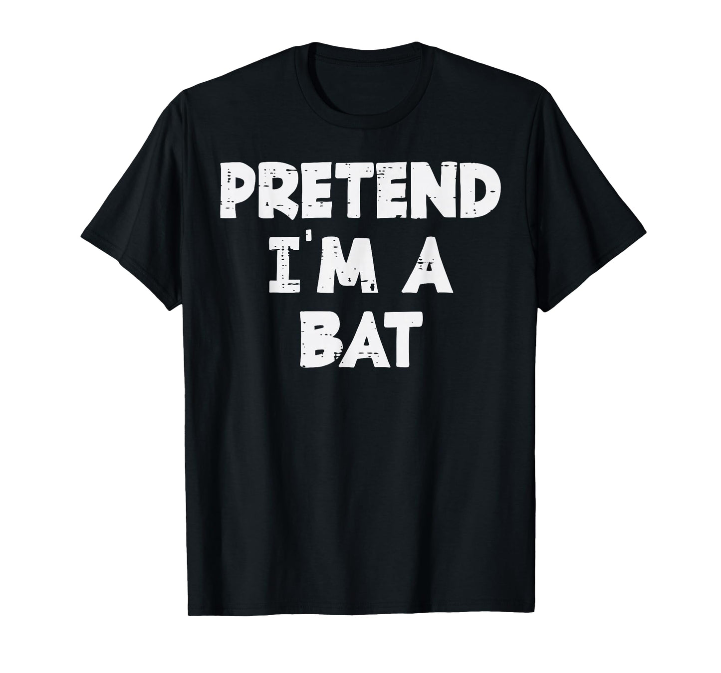 Halloween Pretend Im Bat Funny Costume Men Boys Kids Women T-Shirt