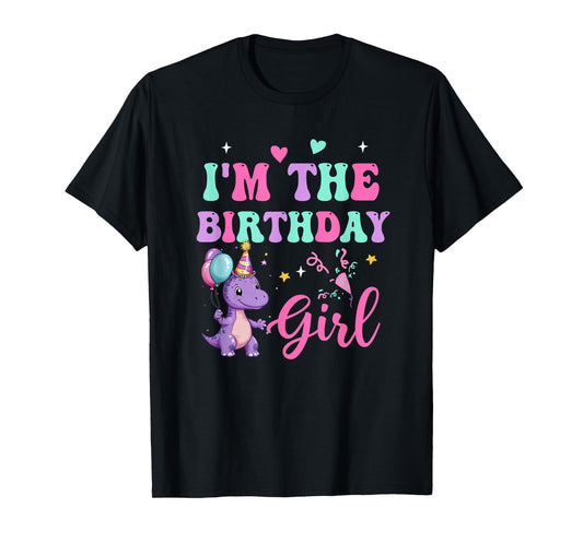 I'm The Birthday Girl Dinosaur T-Rex Party Family Matching T-Shirt