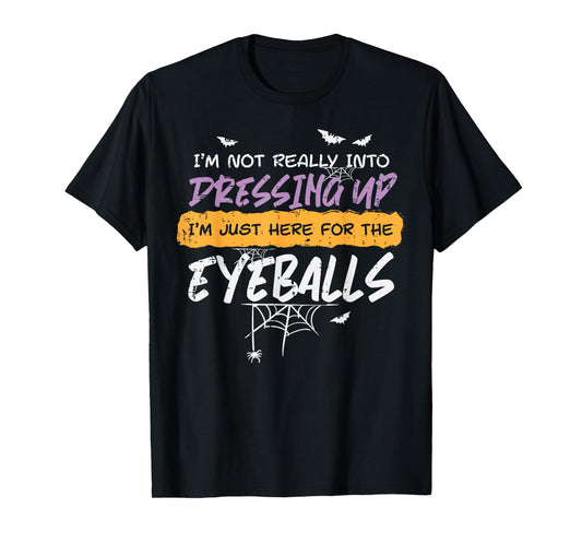 Not Into Dressing Up Eyeball Halloween Costume Men Women Kid T-Shirt