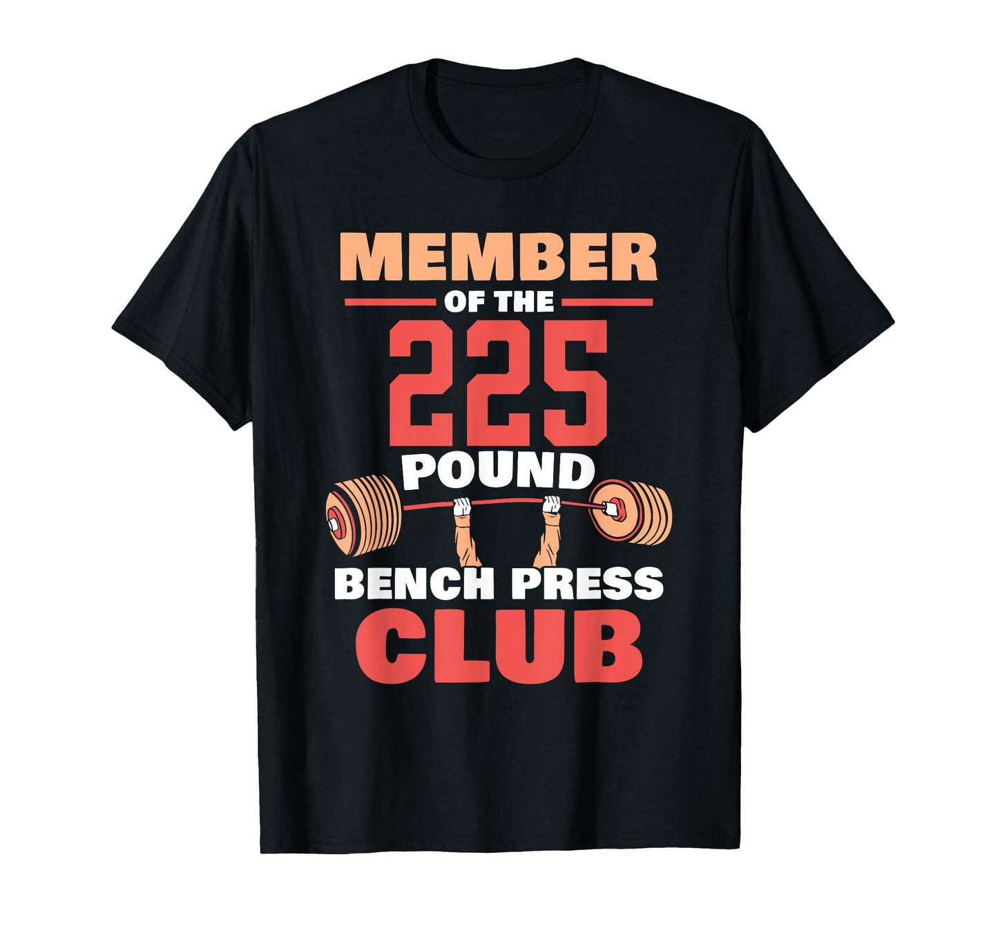 Member Of The 225 Pound Bench Press Club Strength Gym T-Shirt