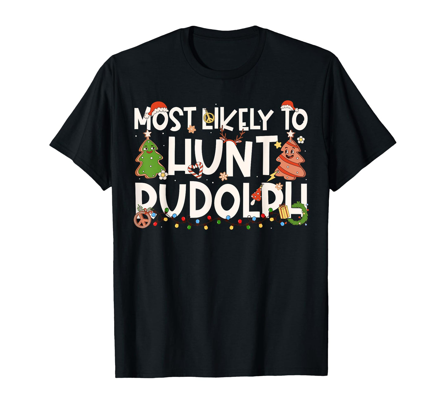Most Likely to Hunt Rudolph Family Matching Christmas T-Shirt