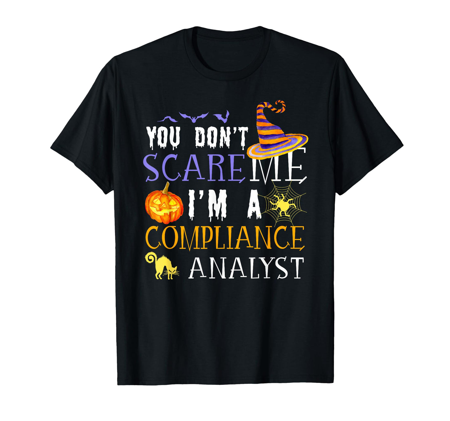 You Don't Scare Compliance Analyst Halloween Saying Fun T-Shirt