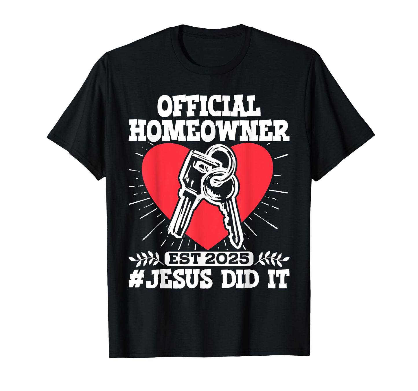 Official Homeowner Est 2025 #Jesus Did It T-Shirt