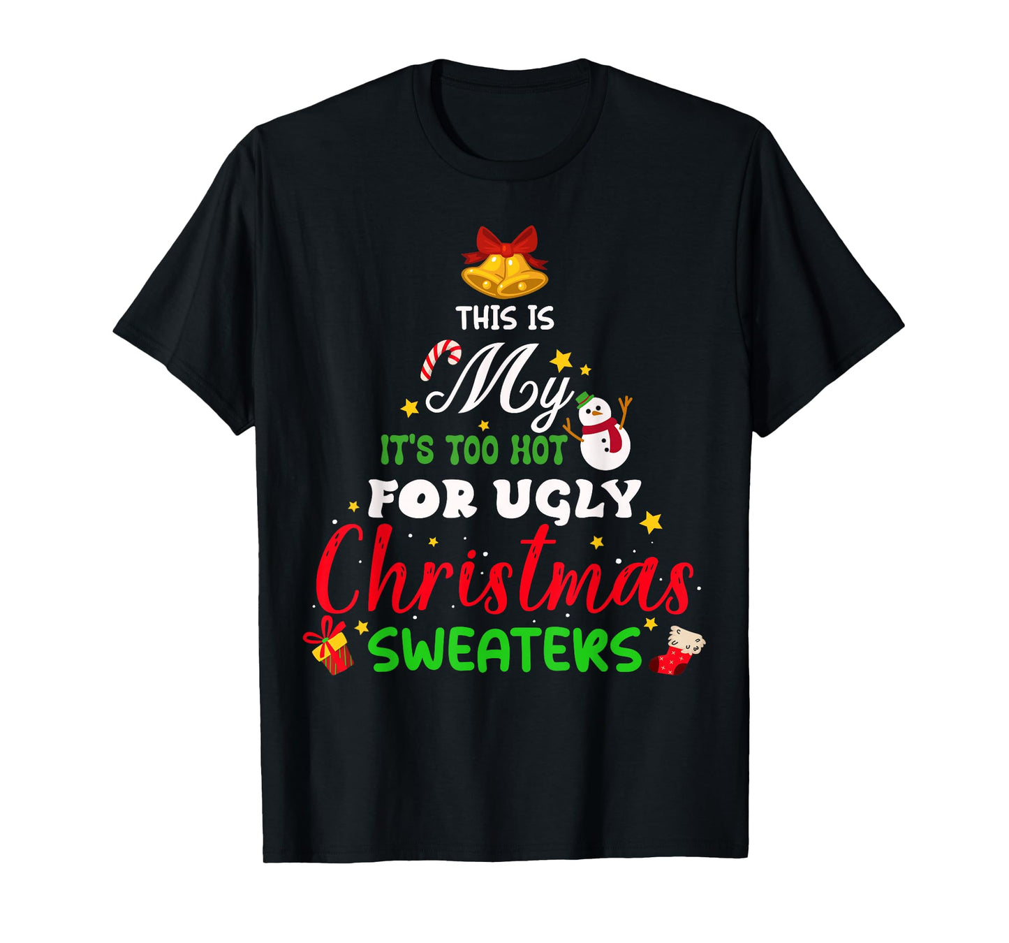 This is My It's Too Hot for Ugly Christmas Sweaters Xmas PJs T-Shirt