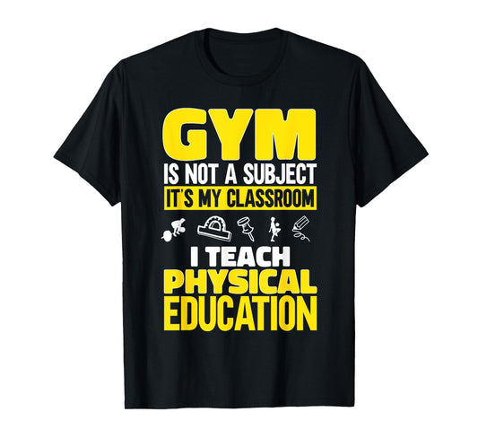 PE Teacher I Teach Physical Education Teacher T-Shirt for Men Women