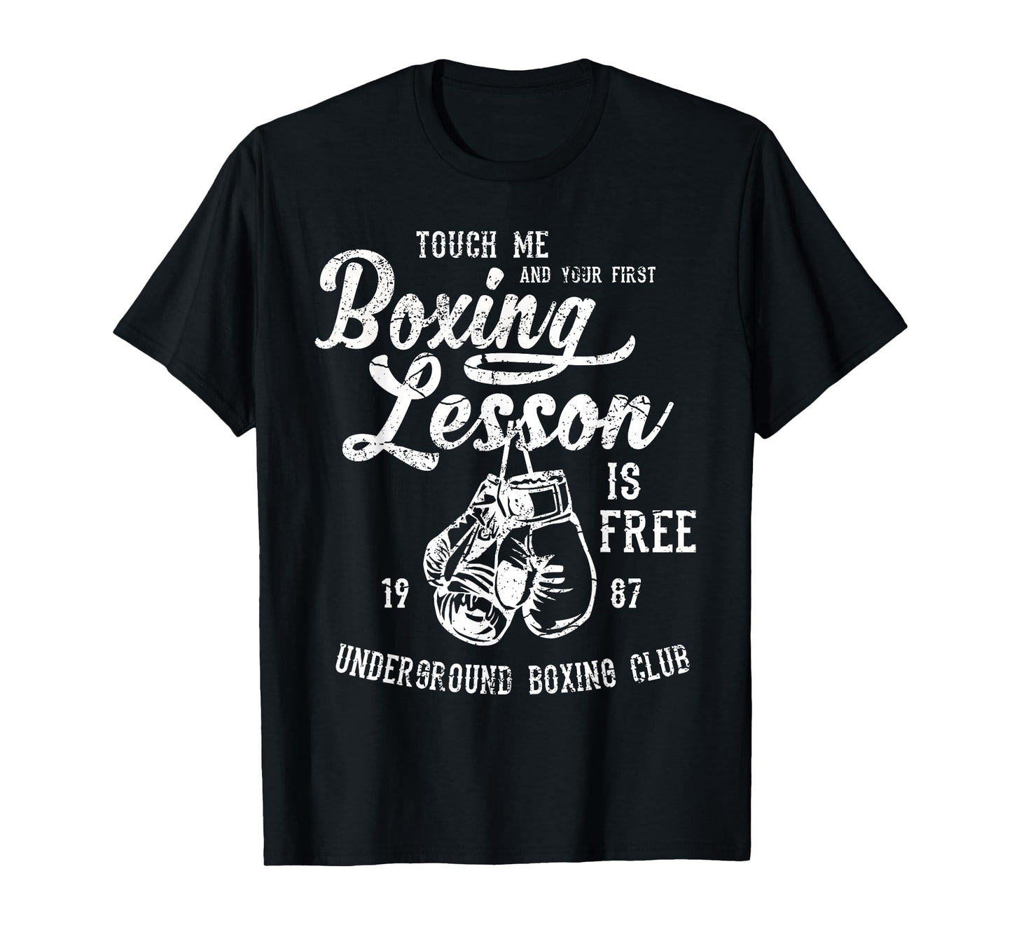 Touch Me and Your First Boxing Lesson is Free Funny TShirts