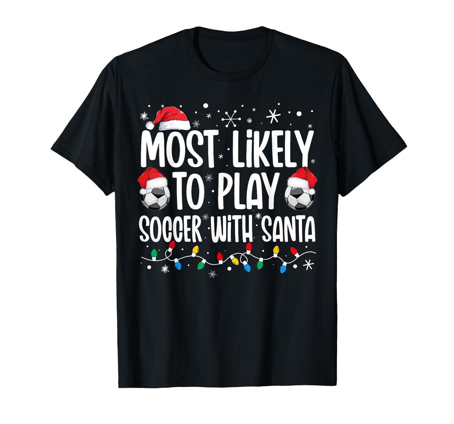 Most Likely To Play Soccer With Santa Christmas Men Boys T-Shirt