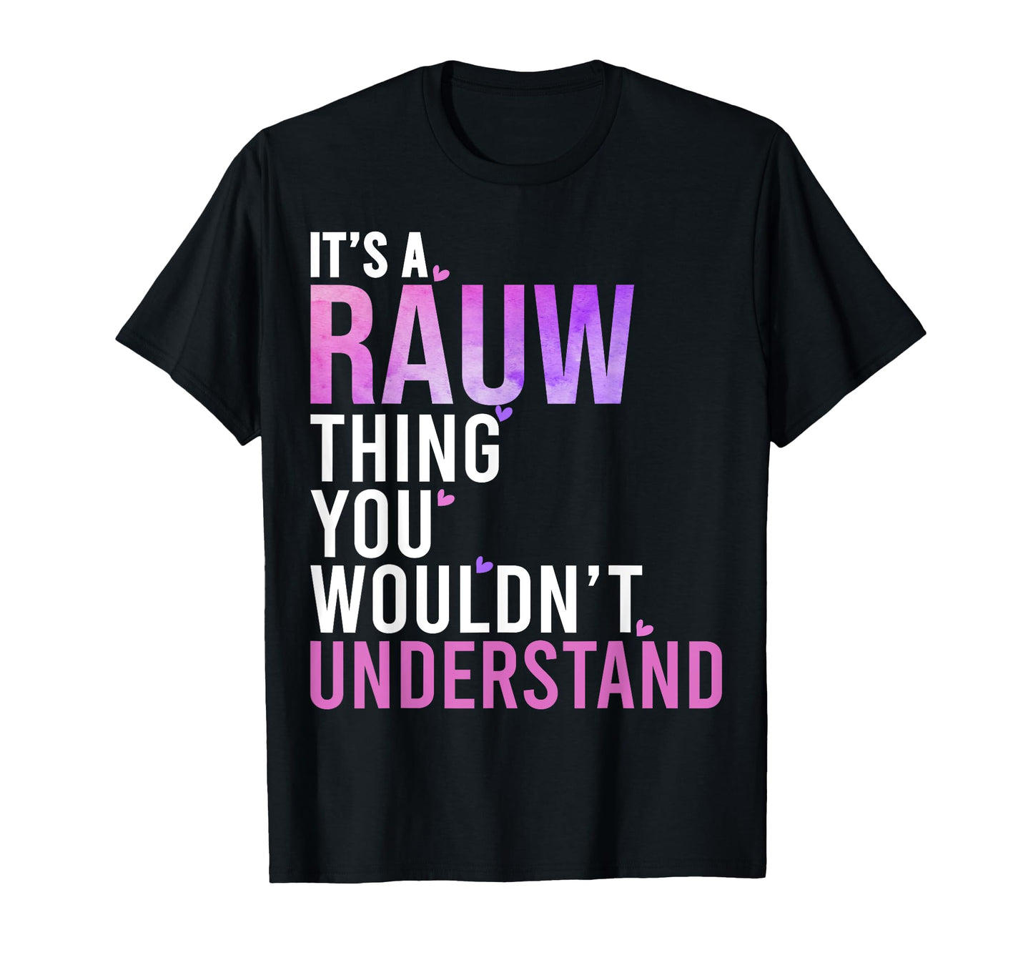 It's A Rauw Thing You Wouldn't Understand Rauw T-Shirt