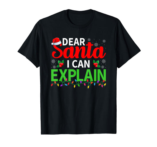 Dear Santa I Can Explain Xmas Lights Family Christmas T-Shirt