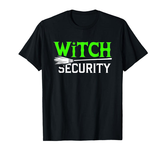 Witch Security Funny Halloween Dad Costume Trick Or Treating T-Shirt