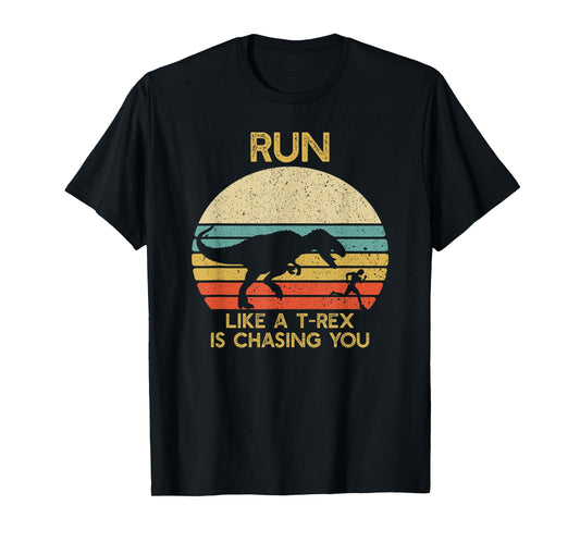 Run Like a T rex Is Chasing You Funny Running T-Shirt