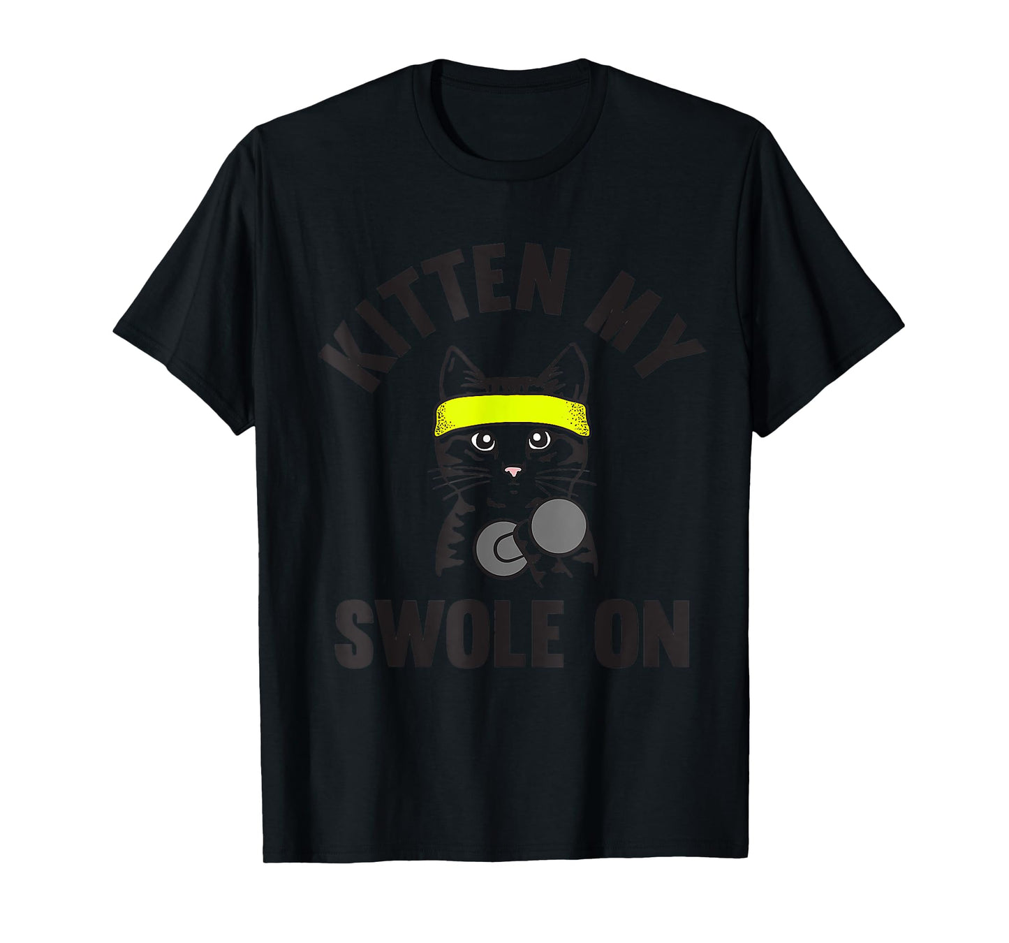 Kitten my Swole On funny Cat Lover Gym T-Shirt for Men Women
