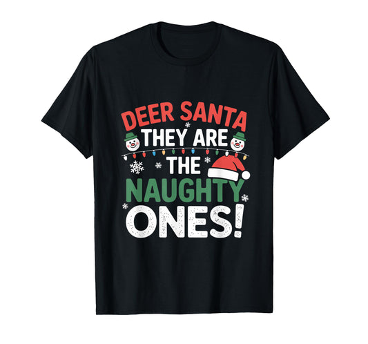 Dear Santa They are The Naughty Ones Humorous Christmas T-Shirt