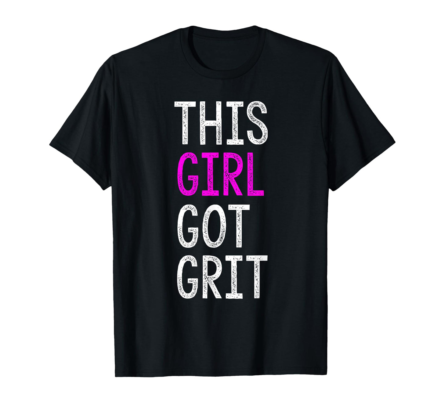 THIS GIRL GOT GRIT T-Shirt | GIRL GOT GRIT Shirt T-Shirt
