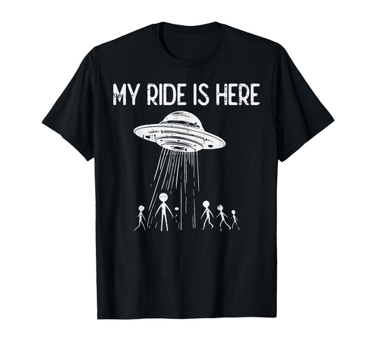 Alien UFO My Ride Is Here Funny Flying Saucer Kids Men Women T-Shirt