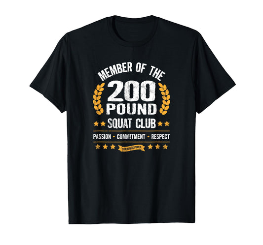 200 Pound Squat Club Strong Men and Women Gym T-Shirt