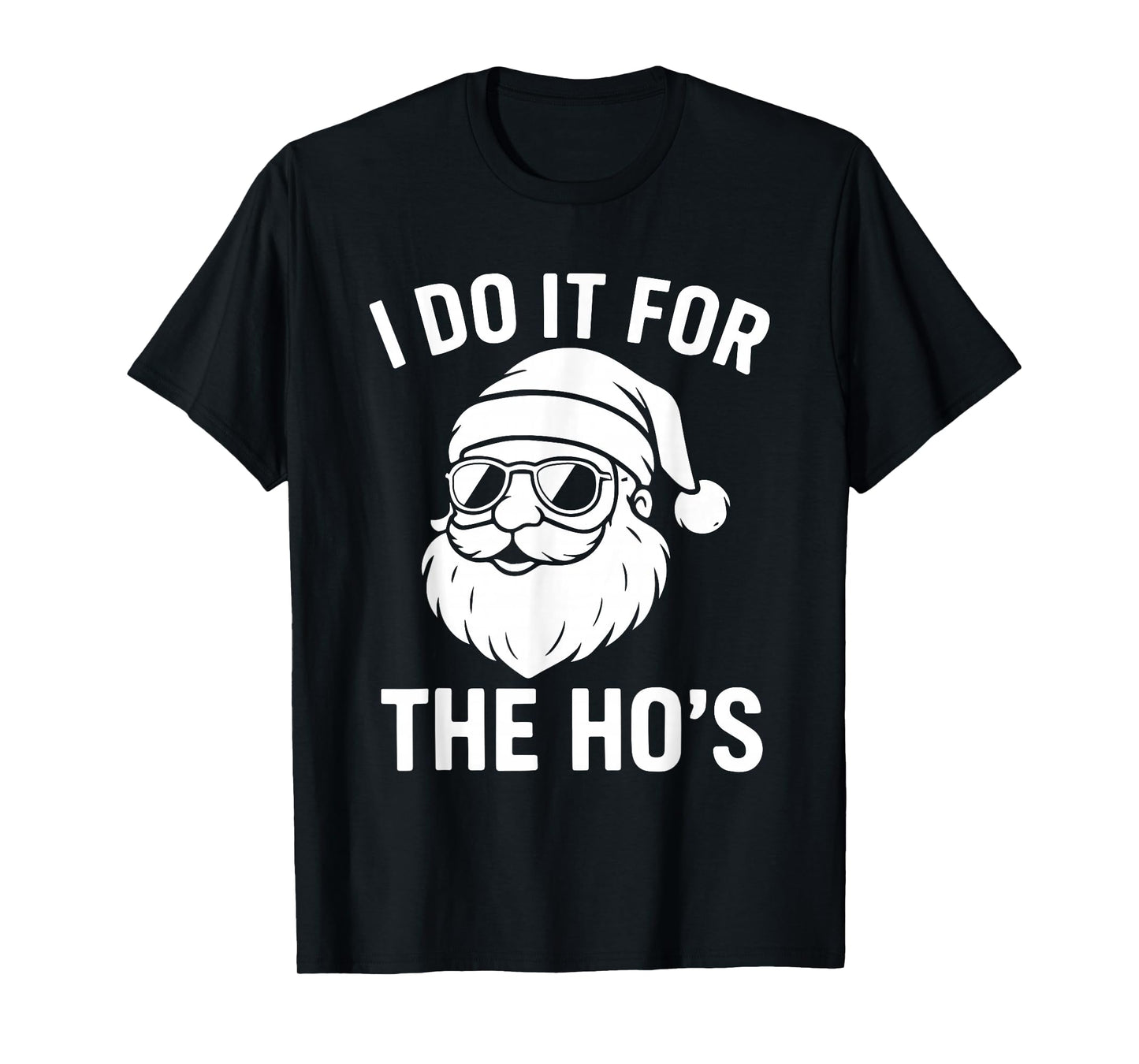 Funny Santa Claus Christmas Humor Ho Ho Holiday Xmas T-Shirt